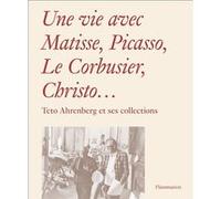 Une vie avec Matisse, Picasso, Le Corbusier, Christo... Monte Packham (Auteur), Carrie Pilto (Editeur du volume)
