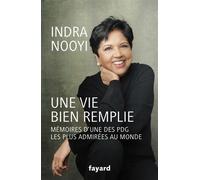 Une vie bien remplie Mémoires d'une des PDG les plus admirées au monde - Indra Nooyi - Fayard - broché - Témoignage