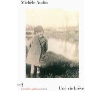 Michèle Audin – Une vie brève – Roman – Broché – Gallimard