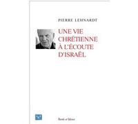 Une vie chrétienne à l'écoute d'Israël Pierre Lenhardt (Auteur)
