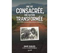 Une vie consacrée, une nation transformée James Gribble, un exemple de persévérance missionnaire - Dave Guiles - Cle Eds - broché - Témoignage