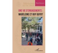 Une Vie D?Engagements : Madeleine Et Guy Guyot