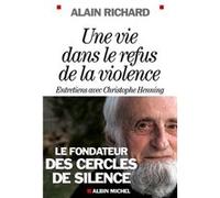 Une vie dans le refus de la violence Alain Richard (Auteur)
