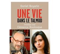 Une vie dans le talmud Entretiens avec Clémence Boulouque - Clémence Boulouque - Bayard - broché - Essai