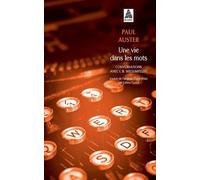 Paul Auster, I. B. Siegumfeldt – Une vie dans les mots: Conversations avec I. B. Siegumfeldt