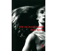 Une vie dans l'espace de la danse - Susan Buirge - Le Bois D'orion - broché - Beau livre