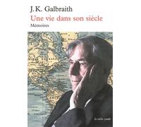 Une vie dans son siècle - John Kenneth Galbraith - Table ronde - Poche - Essai