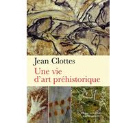 Une vie d'art prehistorique - Jean Clottes - Millon Jerome Eds - broché - Etude