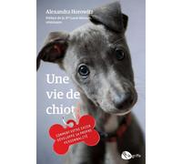 Une vie de chiot - Alexandra Horowitz - La Griffe - broché - Guide