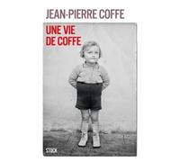 Une vie de coffe - Jean-Pierre Coffe - Stock - broché - Biographie