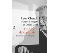 Une vie de combats: De l'antifascisme à l'hypnose