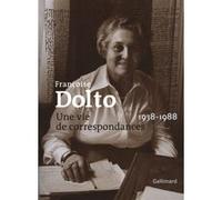 Une vie de correspondances Françoise Dolto (Auteur), Muriel Djeribi-Valentin (Edité par)