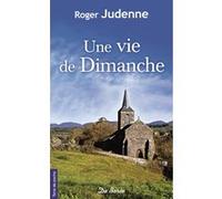 Une vie de dimanche Roger Judenne (Auteur)