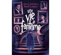 Une vie de fantôme - Anouk Langaney - Syros Jeunesse - broché - Roman adolescent