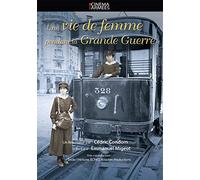 Une Vie De Femme Pendant La Grande Guerre