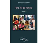 Une vie de femme Roman - Oumar Sivory Doumbouya - L'harmattan - broché - Roman