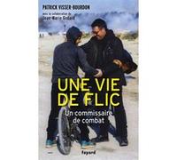 Une vie de flic: Un commissaire de combat