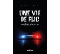 Une vie de flic - Révélations