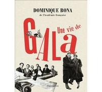 Une vie de Gala Dominique Bona (Auteur)