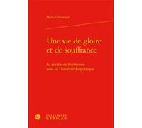 Une vie de gloire et de souffrance Marie Gaboriaud (Auteur), Didier Alexandre (Collection dirigée par), Dominique Rabaté (Collection dirigée par)