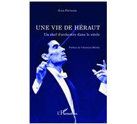 Une vie de Héraut – Un chef d'orchestre dans le siècle – L'Harmattan