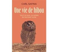 Une vie de hibou Carl Safina (Auteur)