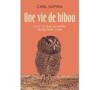 Une vie de hibou: Tout ce que j'ai appris en sauvant Alfie
