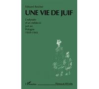 Une vie de juif L'Odyssée d'un médecin juif en Pologne 1939-1945 - Edward Reicher - L'harmattan - broché - Récit