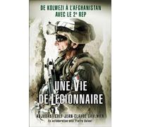 Une vie de légionnaire De Kolwezi à l'Afghanistan avec le 2e REP - Jean-Claude Saulnier - Nimrod - broché - Essai