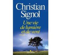 Une vie de lumière et de vent Christian Signol (Auteur)