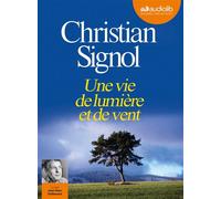Une vie de lumière et de vent Livre audio 1CD MP3 - Christian Signol - Audiolib - Texte lu (CD) - Textes lus CD