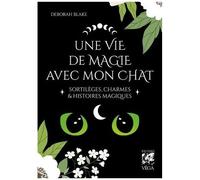 Une Vie De Magie Avec Mon Chat - Sortilèges, Charmes & Histoires Magiques