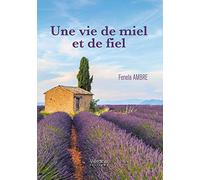 Une vie de miel et de fiel