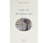 Une vie de nonne zen - Shunto Aoyama - Sully Eds - broché - Essai