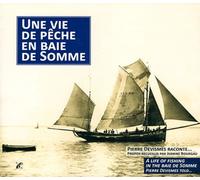 Une Vie De Pêche En Baie De Somme - Edition Français-Anglais-Picard