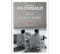 Une vie de pierres chaudes Aurélie Razimbaud (Auteur)