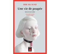 Erik Axl Sund – Une vie de poupée : Mélancolie grise – Actes Sud – Poche