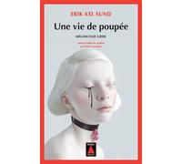 Erik Axl Sund – Une vie de poupée : Mélancolie grise – Actes Sud – Poche