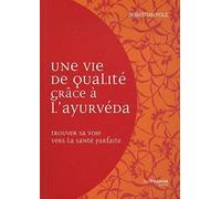 Une vie de qualité avec l'ayurvéda