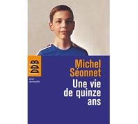 Une vie de quinze ans