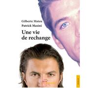 Une vie de rechange - Patrick Masini - Jets D'encre - broché - Roman