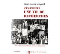 Une Vie De Recherches - Une Aventure Industrielle, Syndicale Et Politique