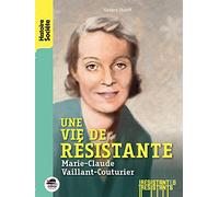 UNE VIE DE RESISTANTE - MARIE-CLAUDE VAILLANT-COUTURIER