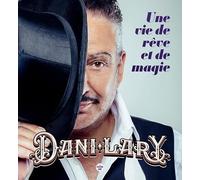 Une vie de rêve et de magie Dani Lary (Auteur)