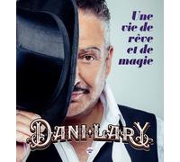 Une vie de rêve et de magie - Dani Lary - Le Cherche-Midi - broché - Beau livre