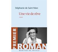 Une vie de rêve Stéphanie de Saint Marc (Auteur)