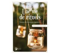 Une Vie De Rituels - Honorer Les Moments Importants