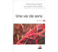 Une vie de sens Roman - Josiane Van Melle - Academia Eds - broché - Roman