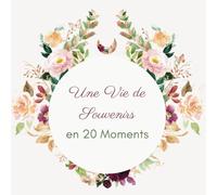 Une Vie de Souvenirs en 20 Moments: Idée cadeau originale femme - Le cadeau parfait pour toutes les occasions, pour sa grand-mère, sa maman, sa sœur ou sa meilleure amie