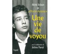Une vie de voyou Michel Ardouin (Auteur), Jérôme Pierrat (Coauteur)